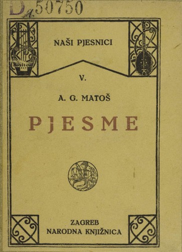 Pjesme   / A. G. Matoš.