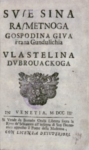 Suse sina rasmetnoga   / gospodina Giva Frana Gundulichia, vlastelina Dubrouackoga