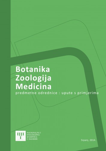 Botanika zoologija medicina predmetne odrednice : upute s primjerima / izradila Suzana Dimovski ; stručna redakcija i recenzija Mirjana Vujić.