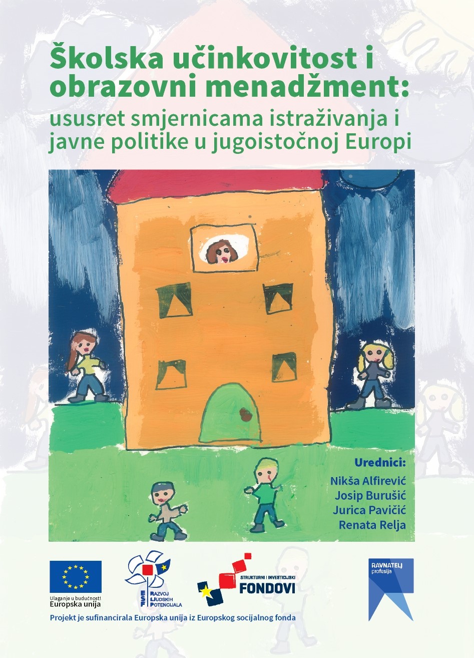 Školska učinkovitost i obrazovni menadžment: ususret smjernicama istraživanja i javne politike u Jugoistočnoj Europi / uredili Nikša Alfirević ... [et al.]