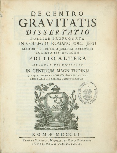 De centro gravitatis dissertatio publice propugnata in Collegio Romano Soc. Jesu  / auctore p. Rogerio Josepho Boscovich Societatis ejusdem. Accedit Disquisitio in centrum magnitudinis quae quaedam in ea dissertatione proposita, atque alia iis affinia demonstrantur