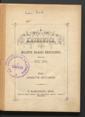 Kriesnice : milošte dragoj nesuđenoj / spjevao [Ivan Trnski].