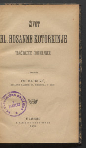 Život bl. Hosanne Kotorkinje trećoredice dominikanke / napisao Ivo Matković.
