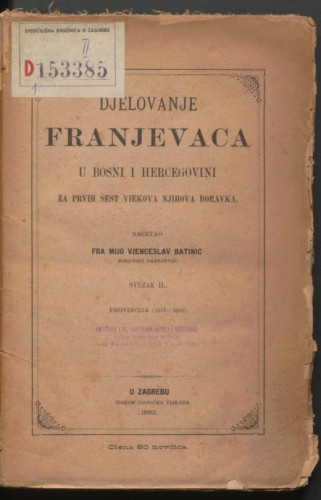 Djelovanje franjevaca u Bosni i Hercegovini za prvih šest viekova njihova boravka : provincija (1517-1699.).