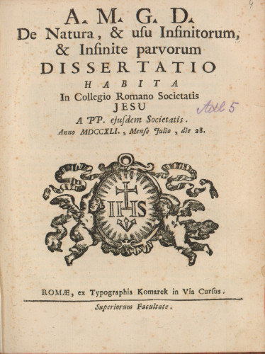 De natura & usu infinitorum & infinite parvorum dissertatio habita in Collegio Romano Societatis Jesu a pp. ejusdem Societatis anno MDCCXLI., mense Julio, die 28.