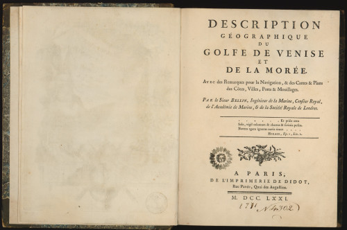 Description geographique du Golfe de Venise et de la Morée : avec des Remarques pour la Navigation, & des Cartes & Plans des Cotes, Villes, Ports & Mouillages / par M. [Jacques Nicolas] Bellin