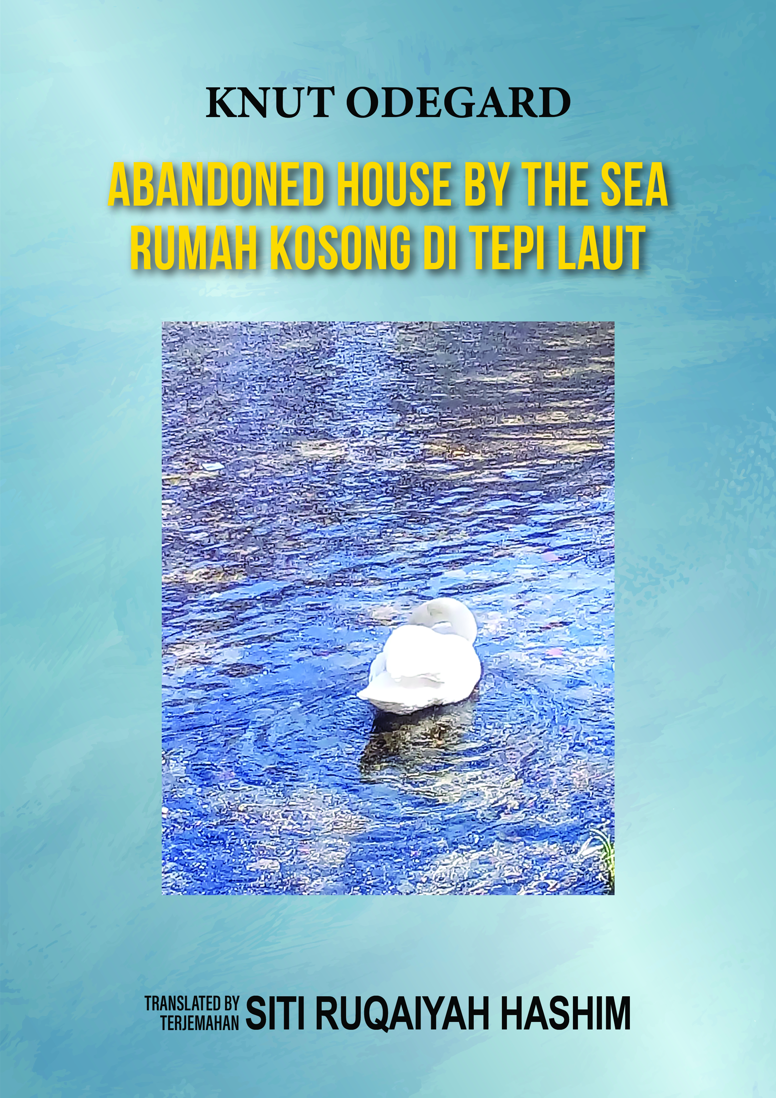 Abandoned house by the sea = Rumah kosong di tepi laut / Knut Odegard ; translated by Siti Ruqaiyah 