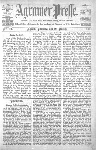 Agramer Presse  : 1,181(1877) / verantwortlicher Redakteur Heinrich Wachsler.