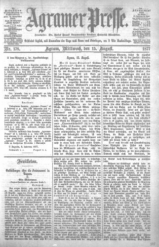Agramer Presse  : 1,178(1877) / verantwortlicher Redakteur Heinrich Wachsler.