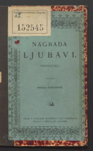 Nagrada ljubavi : pripoviedka / preveo Nikola Kokotović.