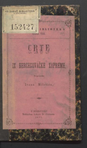 Crte iz Hercegovačke zapreme : pripovjetka / Ivana Miletića.