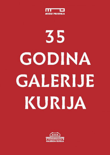 35 godina Galerije Kurija /  tekstovi: Tomislav Dilber, Vladimir Sokol, Željka Srebačić ; fotografije: Irena Vidošević, Tomislav Dilber.