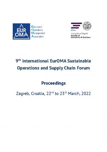 9th International EurOMA Sustainable Operations and Supply Chain Forum :  proceedings, Zagreb, Croatia, 22nd to 23nd March, 2022 / editor Jasna Prester.