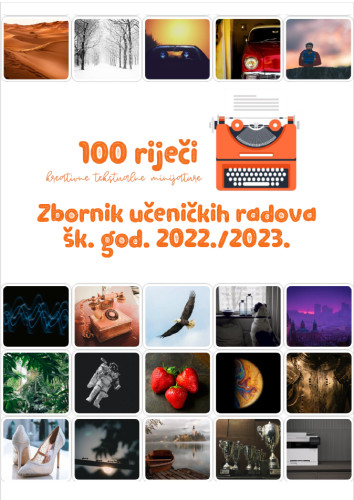 100 riječi  : zbornik učeničkih radova : šk. god. ... / uredio Josip Strija