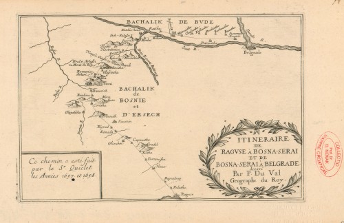 Itineraire de Raguse á Bosnia Serai... / par P.[Pierre] Du Val.