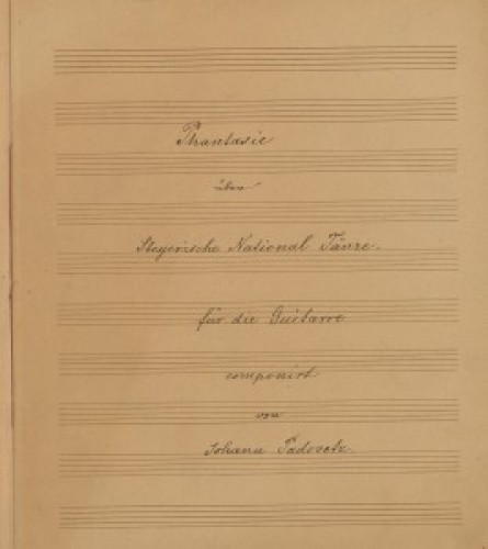 Phantasie über Steyerische National Tänze : für die Guitarre / componirt von Johann Padovetz.