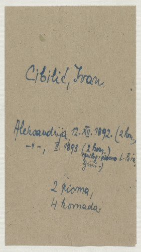 Pisma Ivana Cibilića Ivanu Kostrenčiću : Aleksandrija, 12. XII. 1892. i II. 1893. 