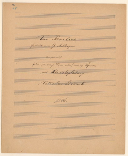 Das Paradies /Gedicht von G. Millinger ; componirt für (mezzo) Tenor oder (mezzo) Sopran mit Klavirbegleitung [!].