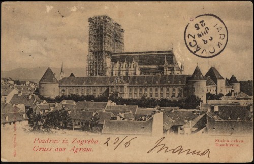 Pozdrav iz Zagreba = Gruss aus Agram : Stolna crkva = Domkirche.