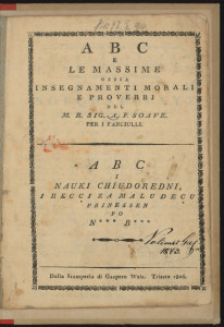 ABC e le massime ossia insegnamenti morali e proverbj del M. R. sig. A. F. Soave per i fanciulli   : ABC i nauki chiudoredni i recci za malu decu  / prinesen po N*** B***.